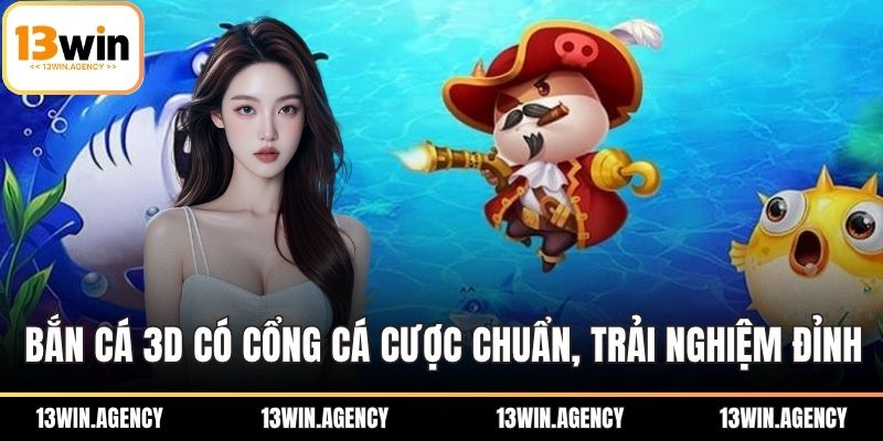 Bắn Cá 3D – Trò Chơi Giải Trí Đồ Hoạ Đẳng Cấp 2025 3 Bắn cá 3D có cổng cá cược siêu chuẩn, trải nghiệm đỉnh