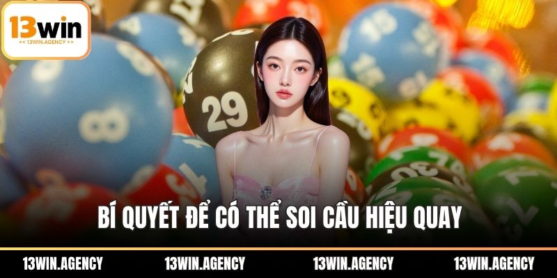 Bí quyết để có thể soi cầu hiệu quay