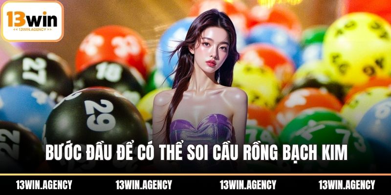 Bước đầu để có thể soi cầu rồng bạch kim