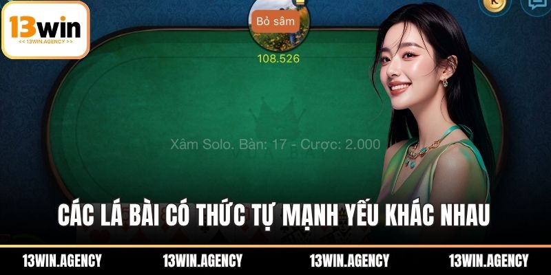 Sâm Lốc - Bí Quyết Chơi Hay Và Thắng Lớn Cho Mọi Cao Thủ 2 Các lá bài có thức tự mạnh yếu khác nhau