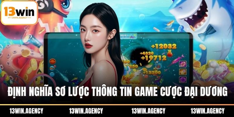 Bắn Cá 3D – Trò Chơi Giải Trí Đồ Hoạ Đẳng Cấp 2025 1 Định nghĩa sơ lược thông tin về game cá cược đại dương