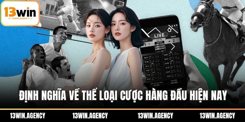 Định nghĩa về thể loại cược hàng đầu hiện nay