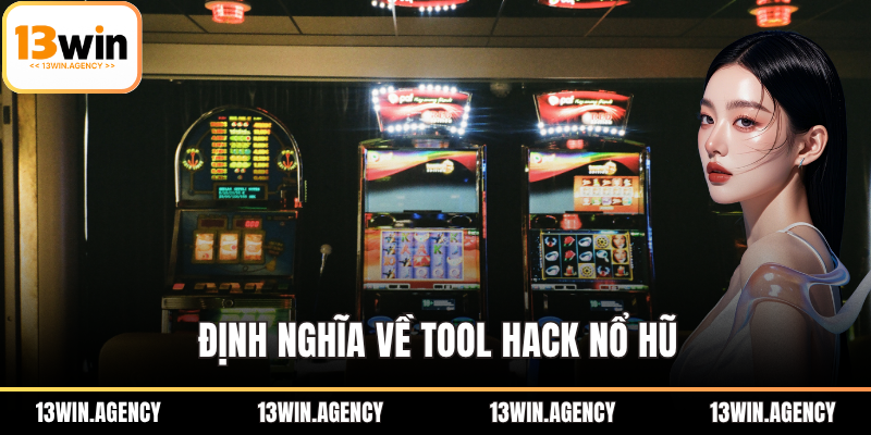 Tool Hack Nổ Hũ – Phần Mềm Quay Hũ Nhận Thưởng Khủng 1 Định nghĩa về Tool hack nổ hũ