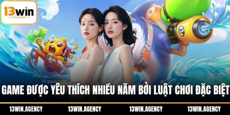 Game được yêu thích nhiều năm bởi luật chơi đặc biệt