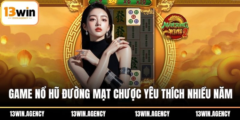 Nổ Hũ Đường Mạt Chược – Trò Chơi Giải Trí Đỉnh Cao 1 Game Nổ hũ đường mạt chược được yêu thích nhiều năm