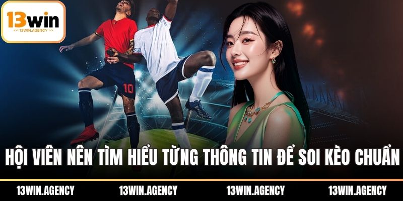 Hội viên nên tìm hiểu từng thông tin để soi kèo chuẩn
