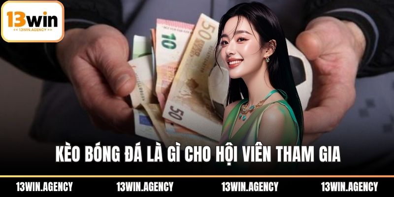 Kèo Bóng Đá Là Gì? Tổng Quan Chi Tiết Về Cách Đọc Kèo 1 Kèo bóng đá là gì cho hội viên tham gia