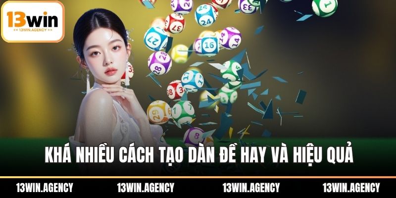 Cách Tạo Dàn Đề Chuẩn Xác – Hướng Dẫn Chi Tiết Từ A đến Z 2 Khá nhiều cách tạo dàn đề hay và hiệu quả