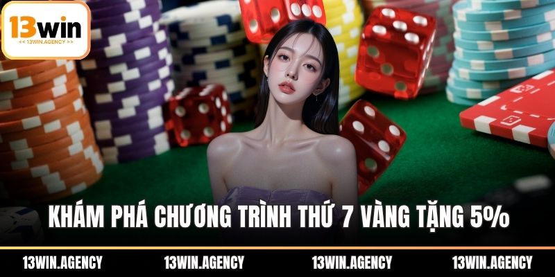 Khám phá chương trình thứ 7 vàng tặng 5%