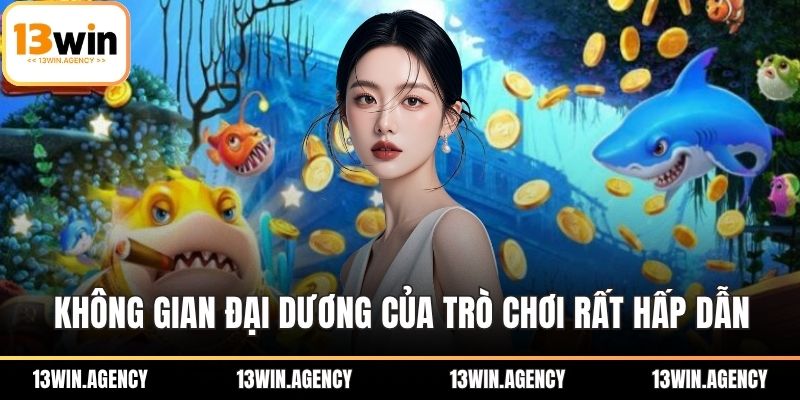Không gian đại dương của trò chơi rất hấp dẫn