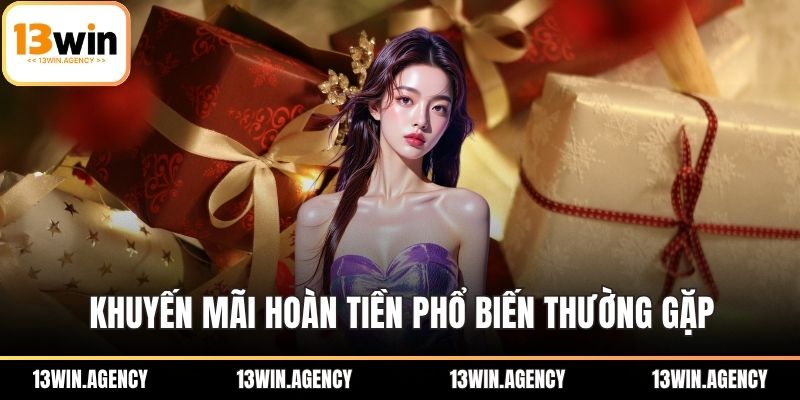Khuyến mãi hoàn tiền phổ biến thường gặp