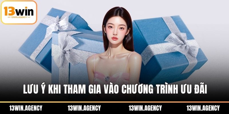 Lưu ý khi tham gia vào chương trình ưu đãi