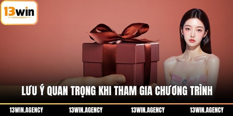 Lưu ý quan trọng khi tham gia chương trình