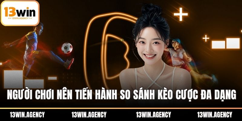 Kèo Bóng Đá Là Gì? Tổng Quan Chi Tiết Về Cách Đọc Kèo 3 Người chơi nên tiến hành so sánh kèo cược đa dạng