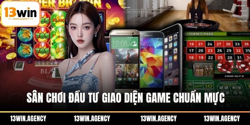 13WIN 19 Sân chơi đầu tư giao diện game chuẩn mực