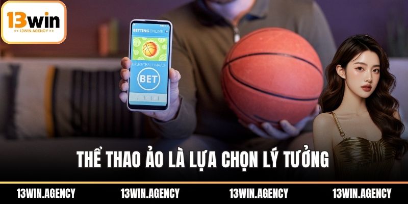 Thể thao ảo là lựa chọn lý tưởng khi bạn muốn giải trí