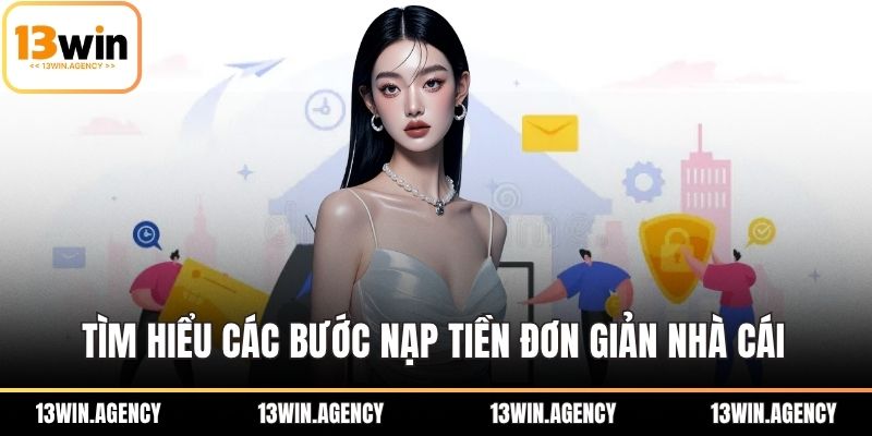 Tìm hiểu các bước nạp tiền đơn giản nhà cái