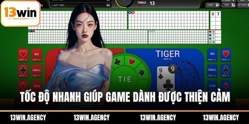 Tốc độ nhanh giúp game dành được thiện cảm