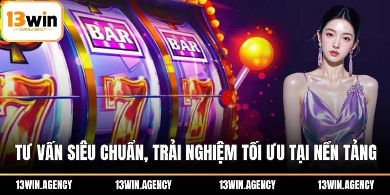 Trách Nhiệm Nhà Cái 13WIN: Bảo Vệ Người Chơi Tuyệt Đối 3 Tư vấn siêu chuẩn, trải nghiệm tối ưu tại nền tảng